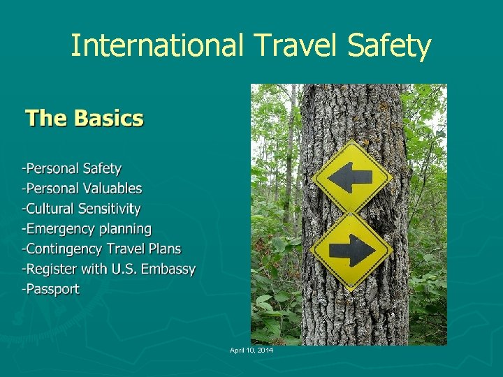 International Travel Safety April 10, 2014 