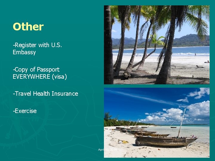 Other -Register with U. S. Embassy -Copy of Passport EVERYWHERE (visa) -Travel Health Insurance
