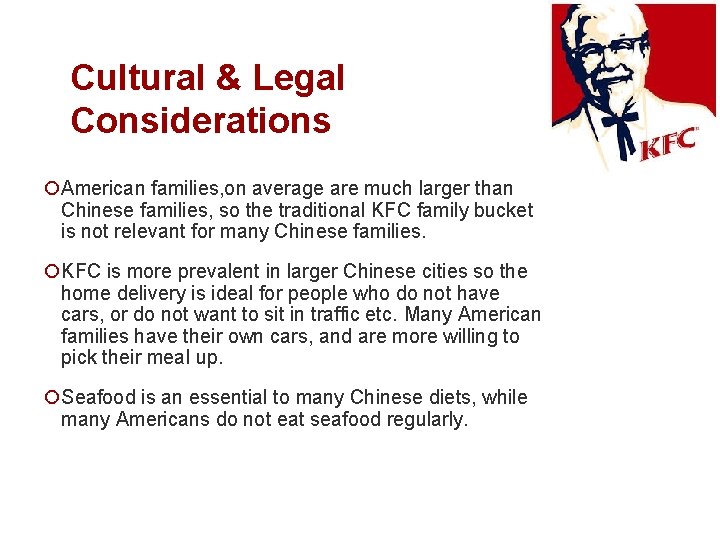 Cultural & Legal Considerations ¡American families, on average are much larger than Chinese families,