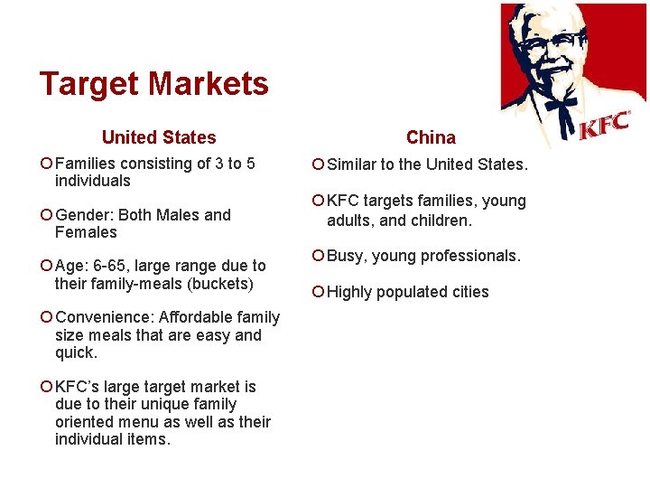 Target Markets United States ¡ Families consisting of 3 to 5 individuals ¡ Gender: