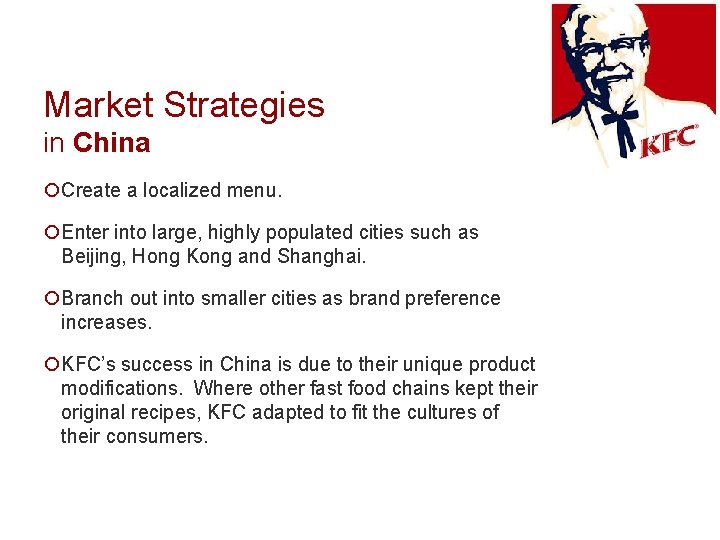 Market Strategies in China ¡Create a localized menu. ¡Enter into large, highly populated cities