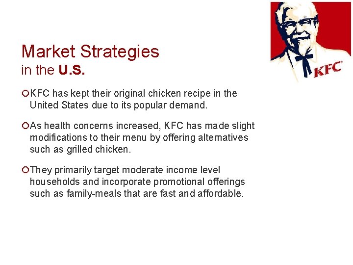 Market Strategies in the U. S. ¡KFC has kept their original chicken recipe in