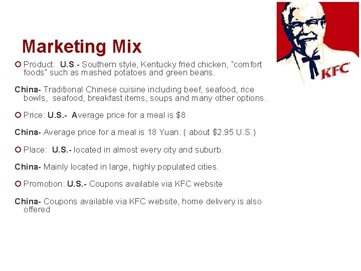 Marketing Mix ¡ Product: U. S. - Southern style, Kentucky fried chicken, “comfort foods”