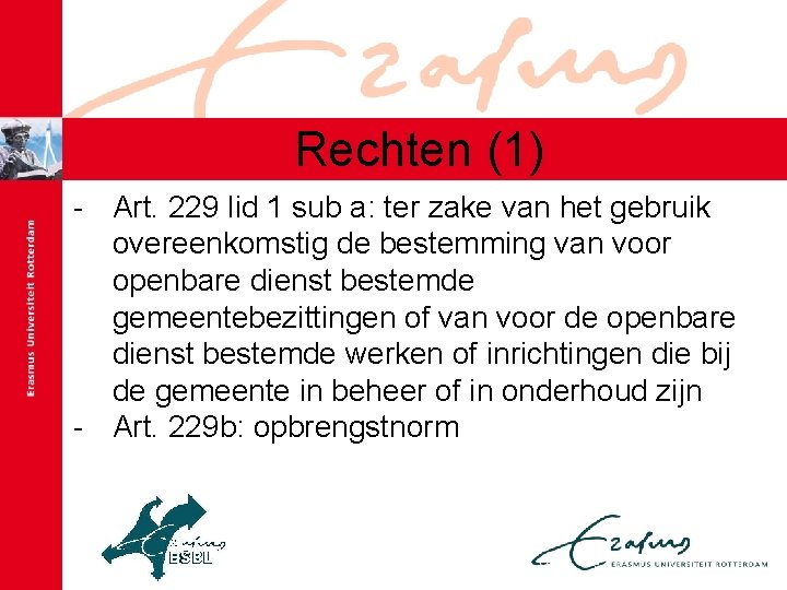 Rechten (1) - Art. 229 lid 1 sub a: ter zake van het gebruik
