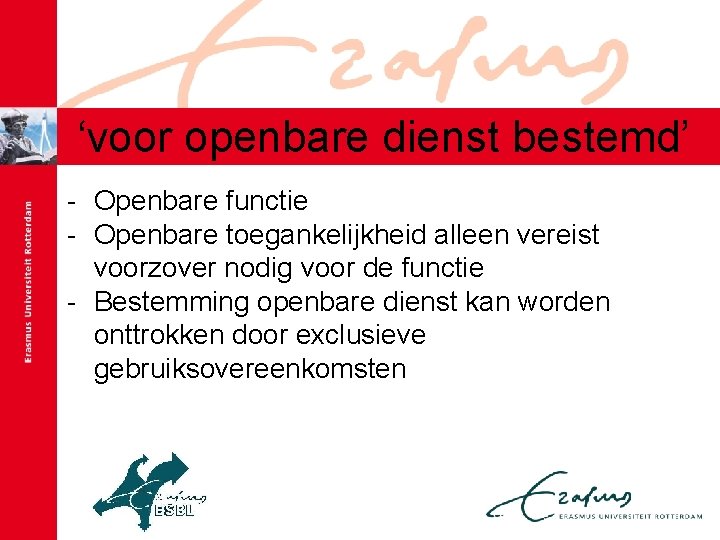 ‘voor openbare dienst bestemd’ - Openbare functie - Openbare toegankelijkheid alleen vereist voorzover nodig