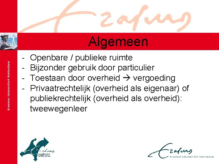 Algemeen - Openbare / publieke ruimte Bijzonder gebruik door particulier Toestaan door overheid vergoeding