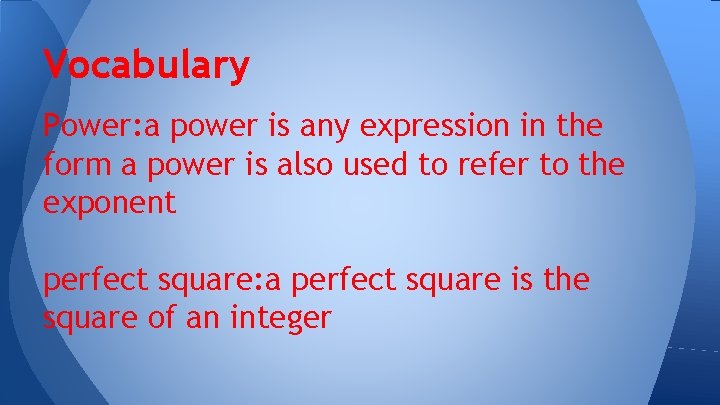 Vocabulary Power: a power is any expression in the form a power is also