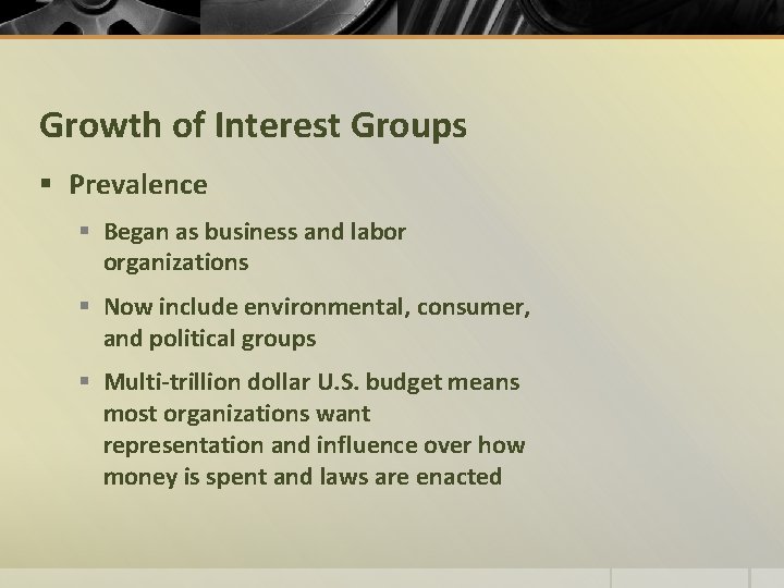 Growth of Interest Groups § Prevalence § Began as business and labor organizations §