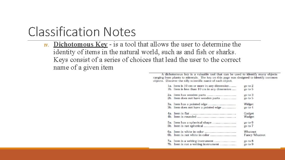 Classification Notes IV. Dichotomous Key - is a tool that allows the user to Classification Notes IV. Dichotomous Key - is a tool that allows the user to