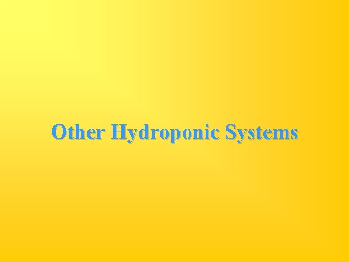 Other Hydroponic Systems 