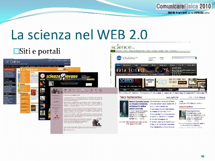 INFN Frascati 12 -16 APRILE 2010 La scienza nel WEB 2. 0 �Siti e