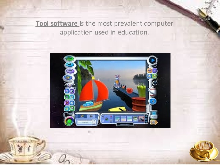 Tool software is the most prevalent computer application used in education. 