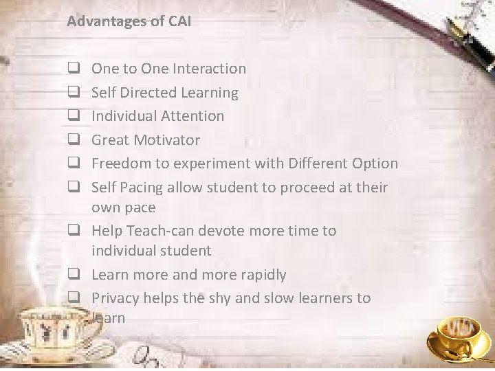 Advantages of CAI One to One Interaction Self Directed Learning Individual Attention Great Motivator