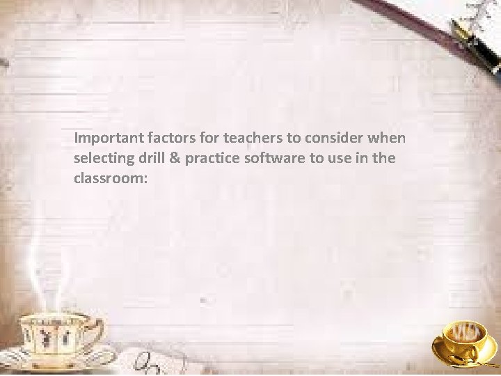 Important factors for teachers to consider when selecting drill & practice software to use