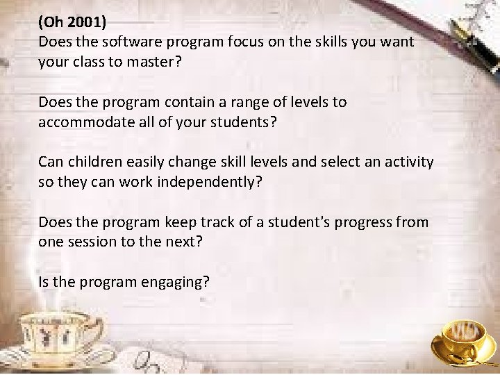 (Oh 2001) Does the software program focus on the skills you want your class
