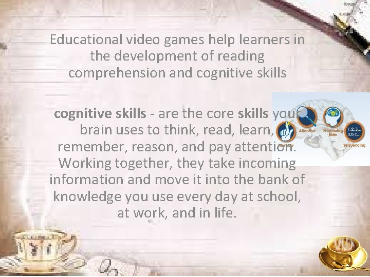 Educational video games help learners in the development of reading comprehension and cognitive skills