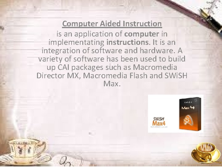 Computer Aided Instruction is an application of computer in implementating instructions. It is an
