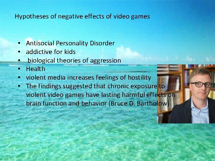 Hypotheses of negative effects of video games • • • Antisocial Personality Disorder addictive