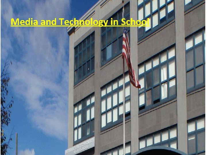 Media and Technology in School 