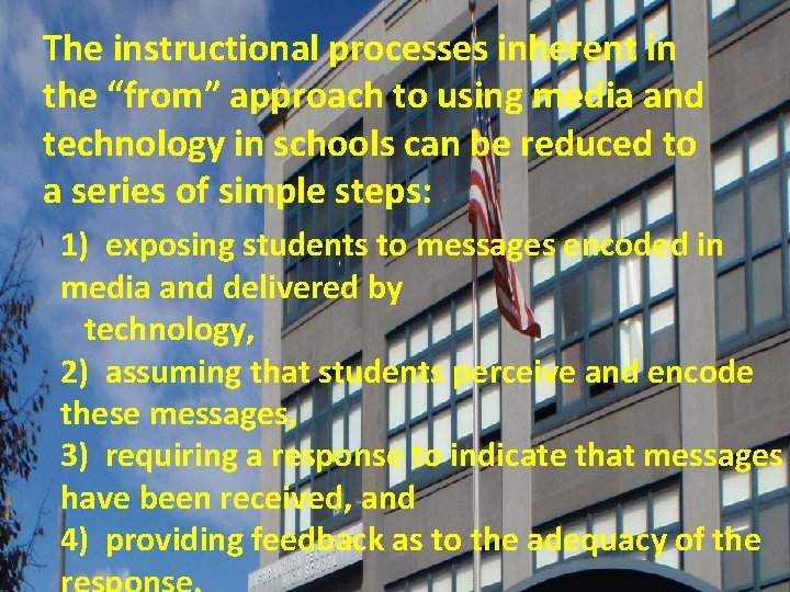 The instructional processes inherent in the “from” approach to using media and technology in