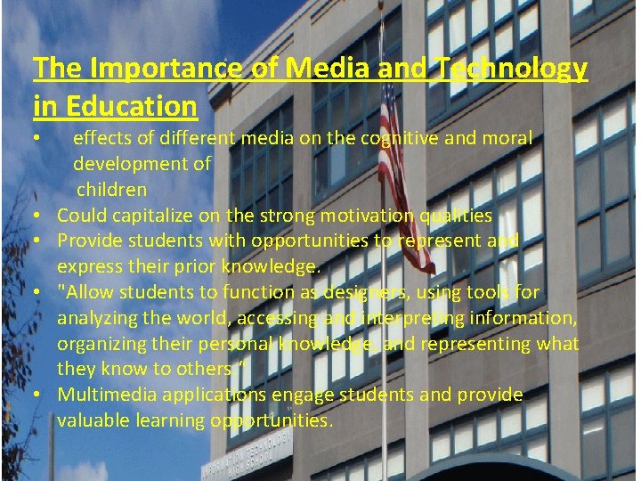 The Importance of Media and Technology in Education • • • effects of different