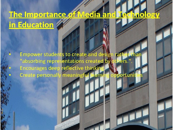 The Importance of Media and Technology in Education • • • Empower students to