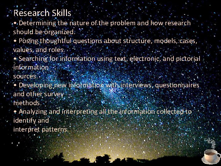 Research Skills • Determining the nature of the problem and how research should be