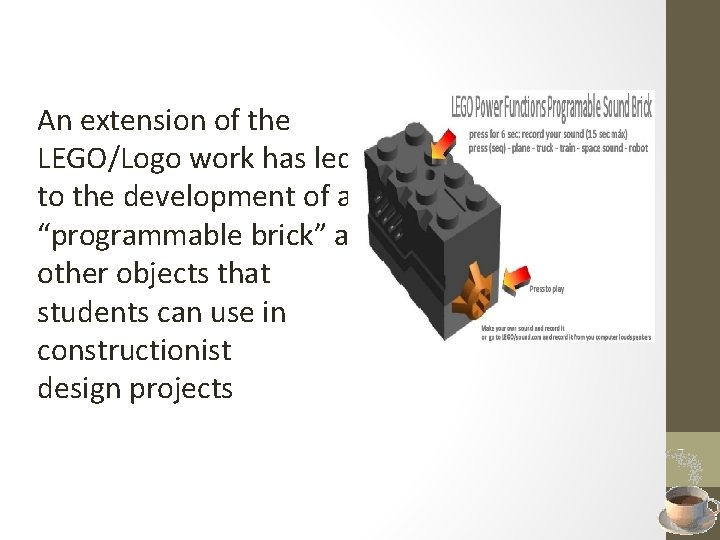 An extension of the LEGO/Logo work has led to the development of a “programmable
