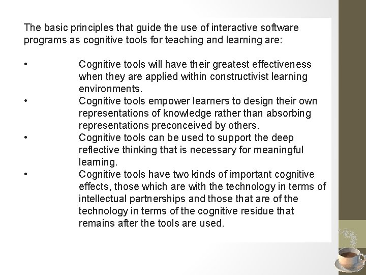 The basic principles that guide the use of interactive software programs as cognitive tools