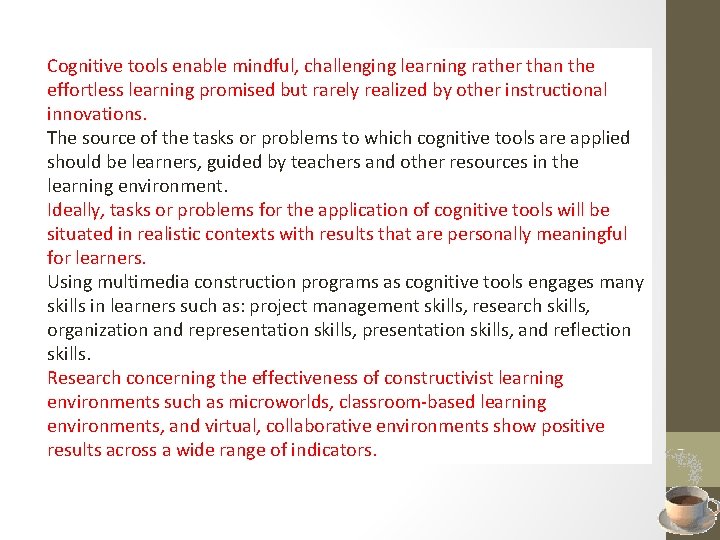 Cognitive tools enable mindful, challenging learning rather than the effortless learning promised but rarely