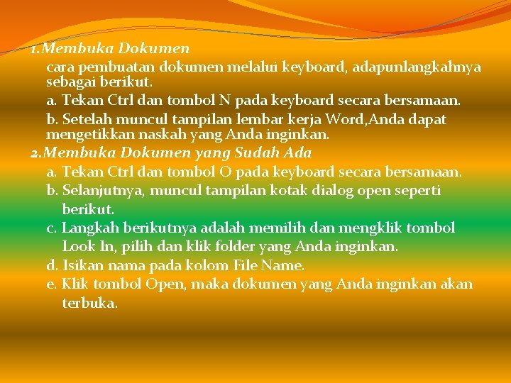 1. Membuka Dokumen cara pembuatan dokumen melalui keyboard, adapunlangkahnya sebagai berikut. a. Tekan Ctrl