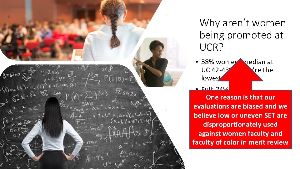 Why aren’t women being promoted at UCR? • 38% women (median at UC 42