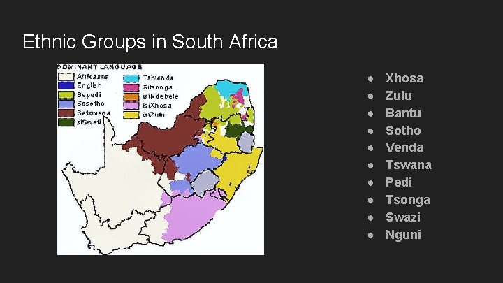 Ethnic Groups in South Africa ● ● ● ● ● Xhosa Zulu Bantu Sotho Ethnic Groups in South Africa ● ● ● ● ● Xhosa Zulu Bantu Sotho