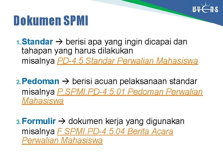 Dokumen SPMI 1. Standar berisi apa yang ingin dicapai dan tahapan yang harus dilakukan