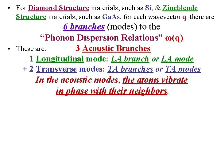  • For Diamond Structure materials, such as Si, & Zincblende Structure materials, such