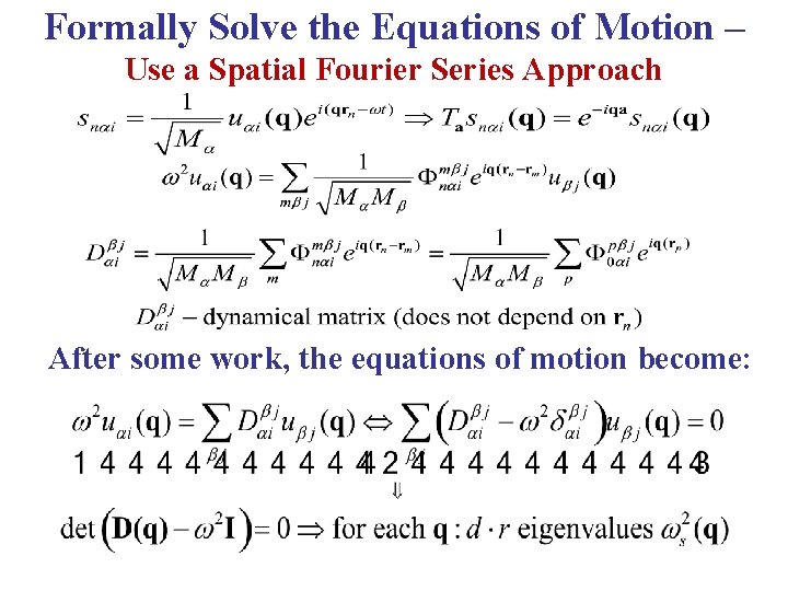 Formally Solve the Equations of Motion – Use a Spatial Fourier Series Approach After