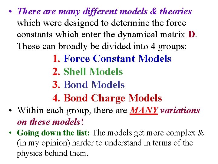  • There are many different models & theories which were designed to determine