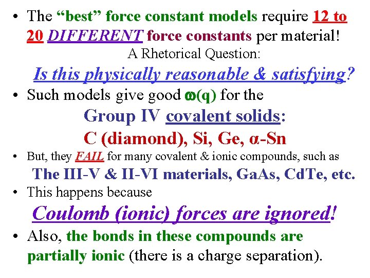  • The “best” force constant models require 12 to 20 DIFFERENT force constants