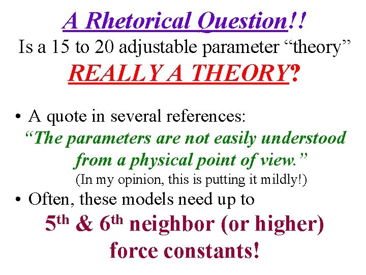 A Rhetorical Question!! Is a 15 to 20 adjustable parameter “theory” REALLY A THEORY?