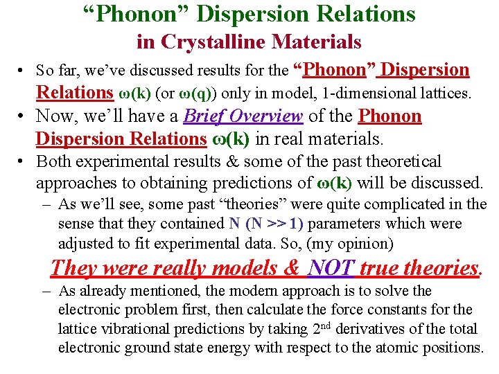 “Phonon” Dispersion Relations in Crystalline Materials • So far, we’ve discussed results for the