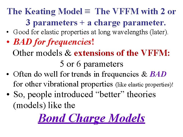 The Keating Model ≡ The VFFM with 2 or 3 parameters + a charge