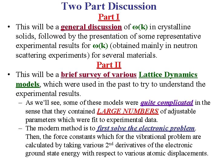 Two Part Discussion Part I • This will be a general discussion of ω(k)