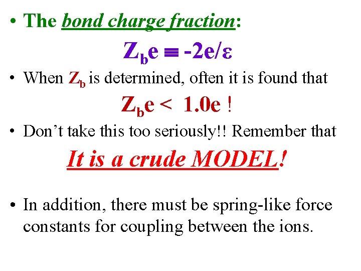  • The bond charge fraction: Zbe -2 e/ε • When Zb is determined,