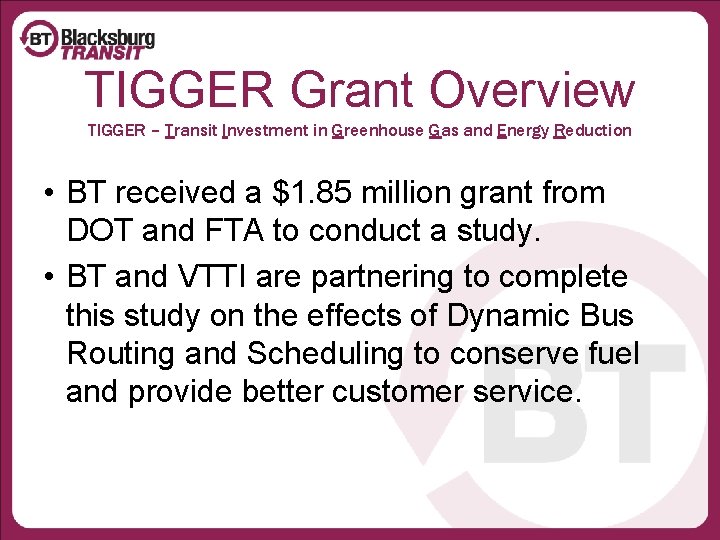 TIGGER Grant Overview TIGGER – Transit Investment in Greenhouse Gas and Energy Reduction •