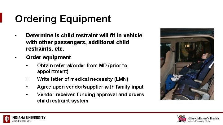 Ordering Equipment • Determine is child restraint will fit in vehicle with other passengers,