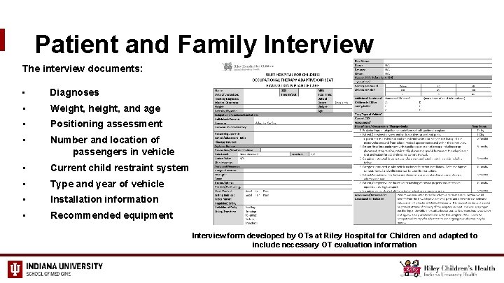 Patient and Family Interview The interview documents: • Diagnoses • Weight, height, and age