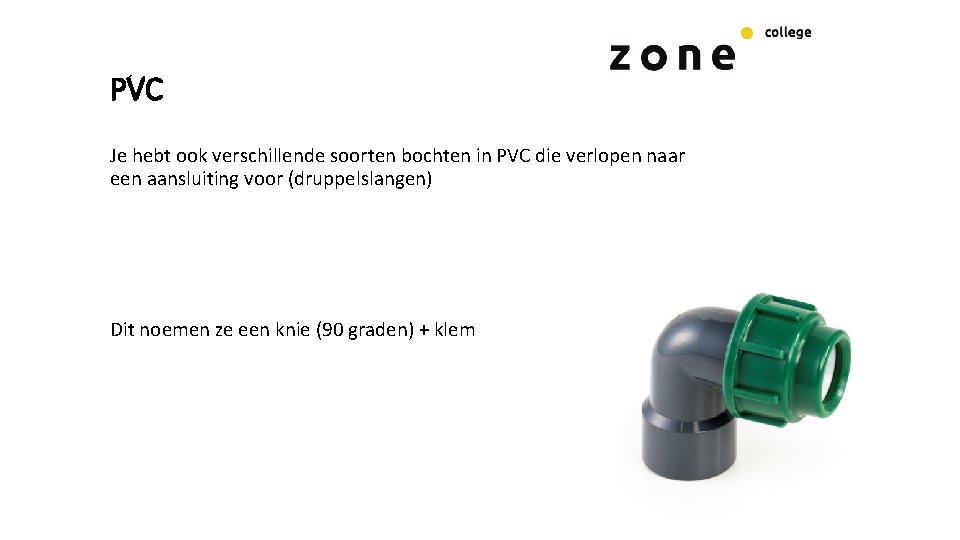 PVC Je hebt ook verschillende soorten bochten in PVC die verlopen naar een aansluiting PVC Je hebt ook verschillende soorten bochten in PVC die verlopen naar een aansluiting