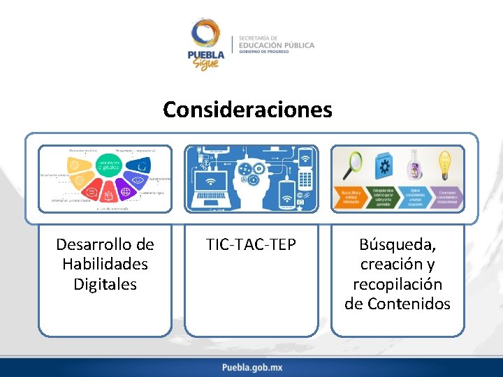 Consideraciones Desarrollo de Habilidades Digitales TIC-TAC-TEP Búsqueda, creación y recopilación de Contenidos 