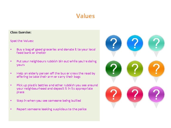 Values Class Exercise: Spot the Values: • Buy a bag of good groceries and