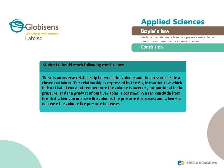 Boyle’s law Verifying the relation between air pressure and volume measuring air pressure in